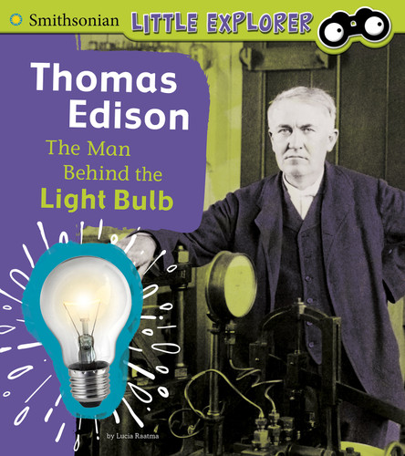 Thomas Edison: The Man Behind the Light Bulb (Little Inventor) book cover by Lucia Raatma