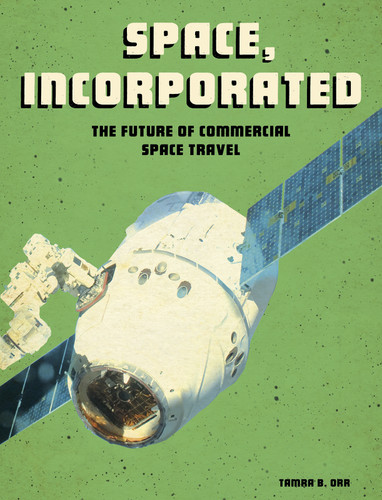 Space, Incorporated: The Future of Commercial Space Travel (Future Space) book cover by Tamra B. Orr