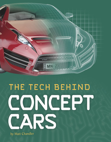 The Tech Behind Concept Cars (Tech on Wheels) book cover by Matt Chandler