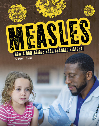 Measles: How a Contagious Rash Changed History (Infected!) book cover by Mark K. Lewis