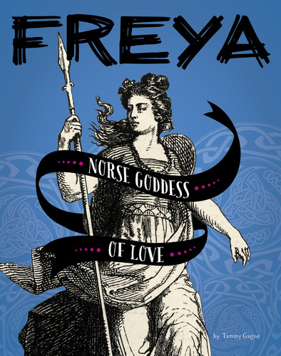 Freya: Norse Goddess of Love (Legendary Goddesses) book cover by Tammy Gagne