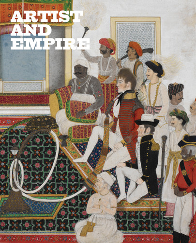Artist and Empire: Facing Britain’s Imperial Past book cover by 
