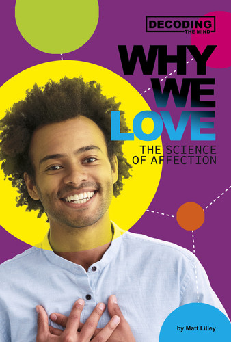 Why We Love: The Science of Affection (Decoding the Mind) book cover by Matt Lilley