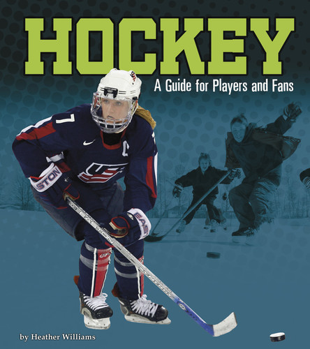 Hockey: A Guide for Players and Fans (Sports Zone) book cover by Heather Williams