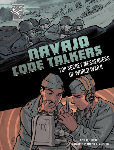 Navajo Code Talkers: Top Secret Messengers of World War II (Amazing World War II Stories) book cover by Blake Hoena
