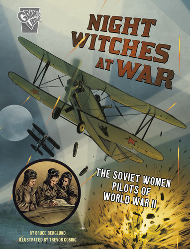 Night Witches at War: The Soviet Women Pilots of World War II (Amazing World War II Stories) book cover by Bruce Berglund