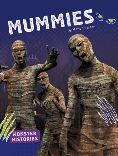 Mummies (Monster Histories) book cover by Marie Pearson