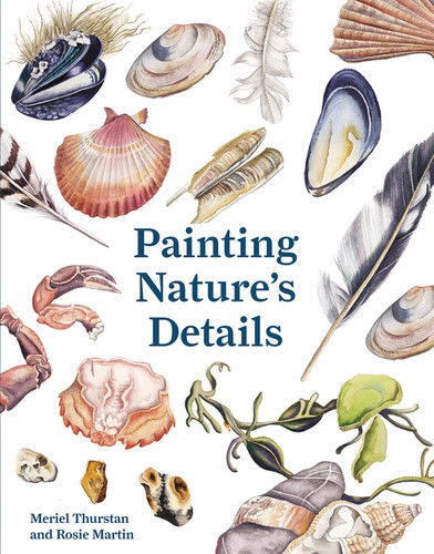 Painting Nature's Details book cover by Meriel Thurstan, Rosie Martin