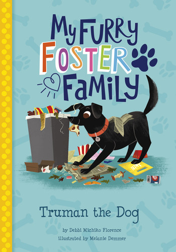 Truman the Dog (My Furry Foster Family) book cover by Debbi Michiko Florence