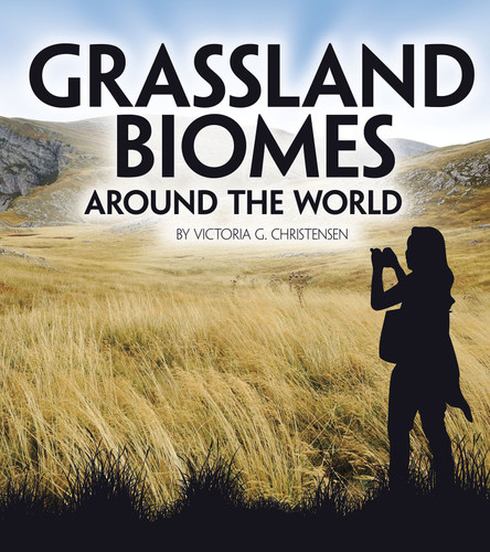 Grassland Biomes Around the World (Exploring Earth's Biomes) book cover by Victoria G. Christensen