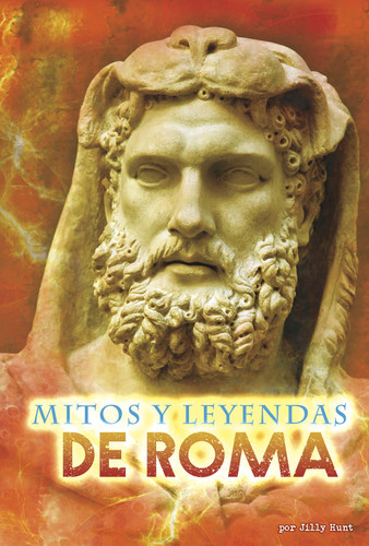 Mitos y leyendas de Roma (Roman Myths and Legends) (Un mundo de mitos (All About Myths)) book cover by Jilly Hunt