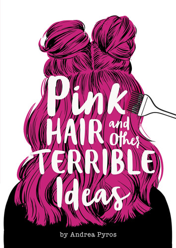 Pink Hair and Other Terrible Ideas book cover by Andrea Pyros