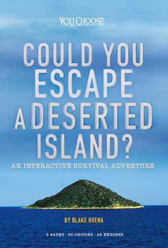 Could You Escape a Deserted Island?: An Interactive Survival Adventure (You Choose: Can You Escape?) book cover by Blake Hoena