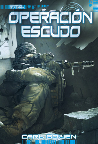 Operación Escudo (Sniper Shield) (Escuadrón de la sombra (Shadow Squadron)) book cover by Carl Bowen
