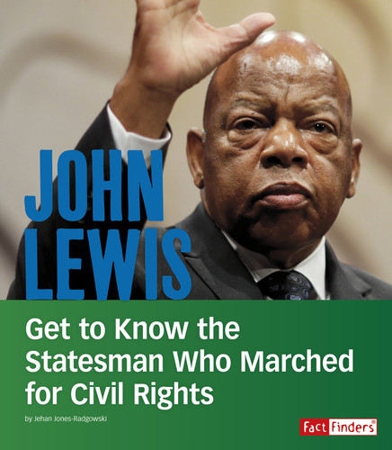 John Lewis: Get to Know the Statesman Who Marched for Civil Rights (People You Should Know) book cover by Jehan Jones-Radgowski