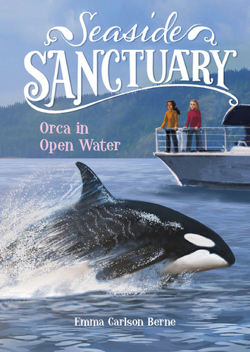 Orca in Open Water (Seaside Sanctuary) book cover by Emma Bernay, Emma Carlson Berne