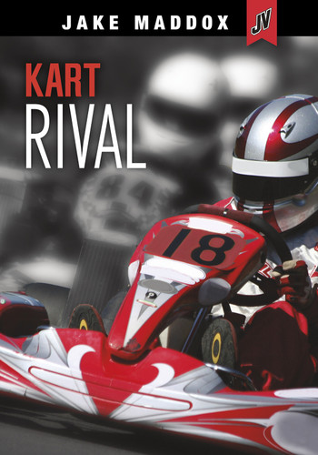 Kart Rival (Jake Maddox JV) book cover by Jake Maddox
