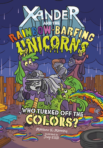 Who Turned Off the Colors? (Xander and the Rainbow-Barfing Unicorns) book cover by Matthew K. Manning