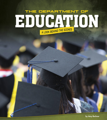The Department of Education: A Look Behind the Scenes (U.S. Government Behind the Scenes) book cover by Amy Rechner