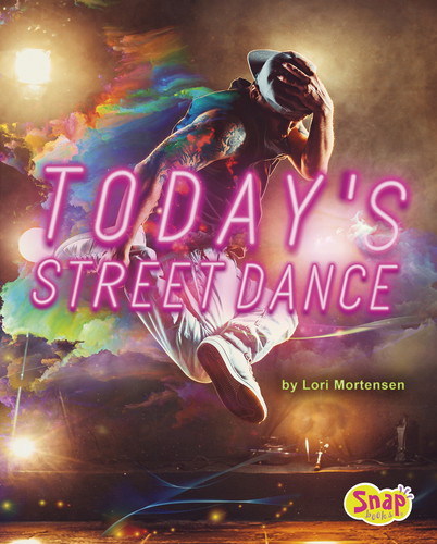 Today's Street Dance (Dance Today) book cover by Lori Mortensen