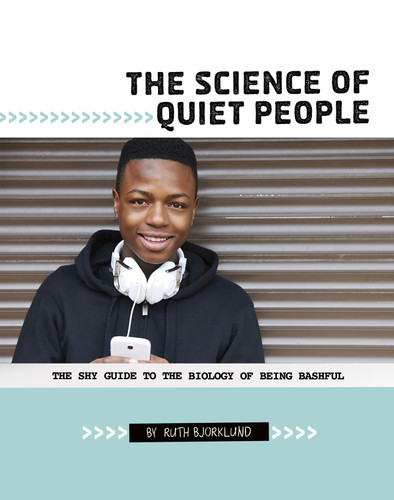 The Science of Quiet People: The Shy Guide to the Biology of Being Bashful (Shy Guides) book cover by Ruth Bjorklund