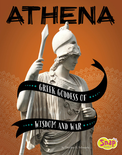 Athena: Greek Goddess of Wisdom and War (Legendary Goddesses) book cover by Heather E. Schwartz