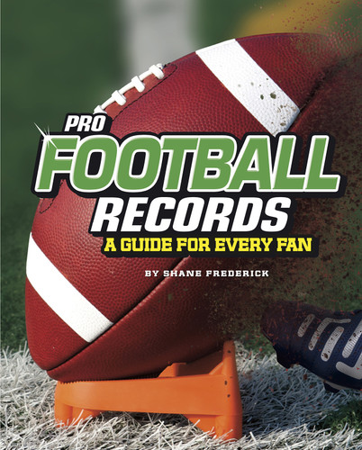 Pro Football Records: A Guide for Every Fan (The Ultimate Guides to Pro Sports Records) book cover by Shane Frederick
