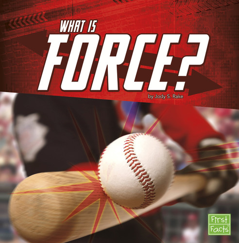 What Is Force? (Science Basics) book cover by Jody S. Rake