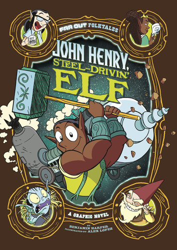 John Henry, Steel-Drivin' Elf: A Graphic Novel (Far Out Folktales) book cover by Benjamin Harper