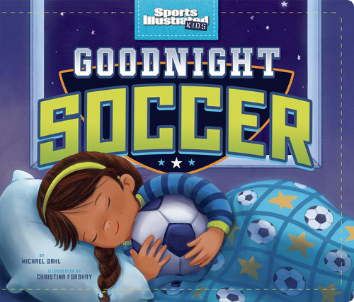 Goodnight Soccer (Sports Illustrated Kids Bedtime Books) book cover by Michael Dahl