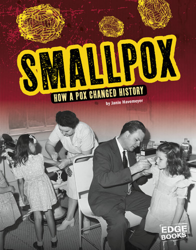 Smallpox: How a Pox Changed History (Infected!) book cover by Janie Havemeyer