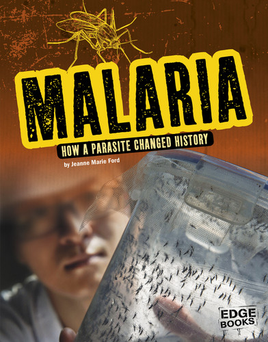 Malaria: How a Parasite Changed History (Infected!) book cover by Jeanne Marie Ford