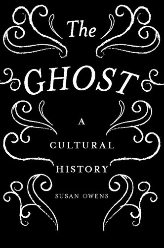 The Ghost: A Cultural History book cover by Susan Owens