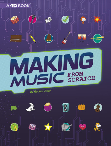 Making Music from Scratch: 4D An Augmented Reading Experience (Code It Yourself 4D) book cover by Rachel Grant