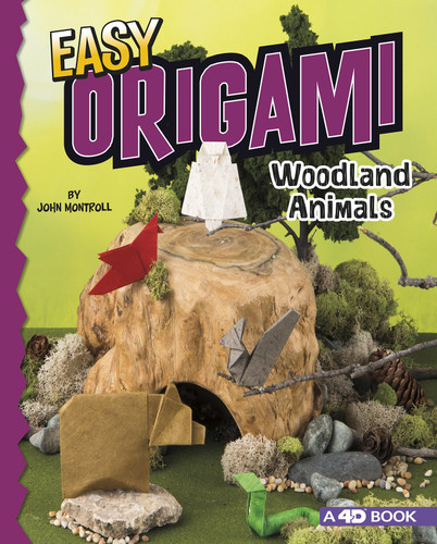 Easy Origami Woodland Animals: 4D An Augmented Reading Paper Folding Experience (Easy Origami Animals 4D) book cover by John Montroll