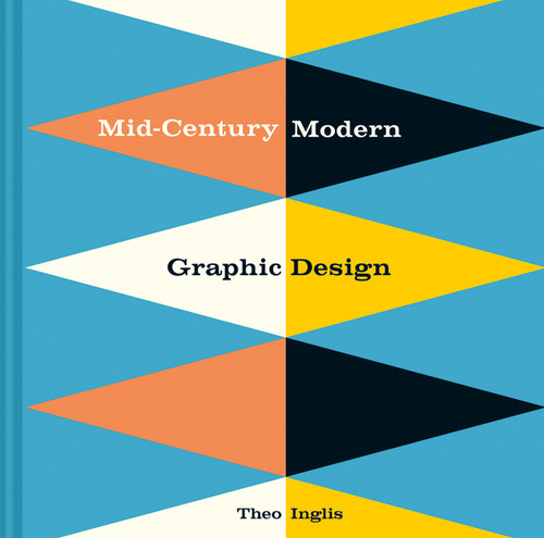 Mid-Century Modern Graphic Design book cover by Theo Inglis