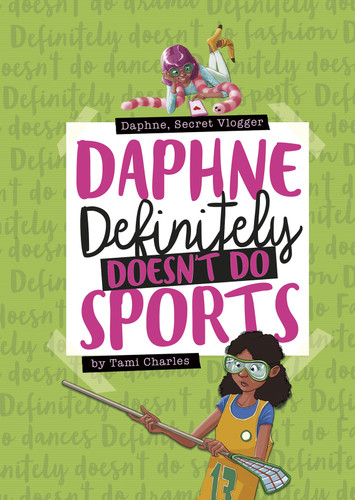 Daphne Definitely Doesn't Do Sports (Daphne, Secret Vlogger) book cover by Tami Charles