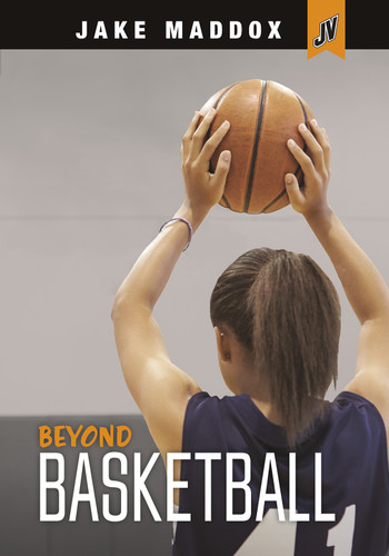 Beyond Basketball (Jake Maddox JV Girls) book cover by Jake Maddox