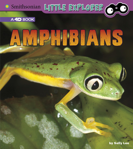 Amphibians: A 4D Book (Little Zoologist) book cover by Sally Lee