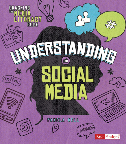 Understanding Social Media (Cracking the Media Literacy Code) book cover by Pamela Dell