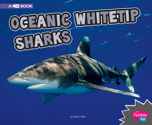 Oceanic Whitetip Sharks: A 4D Book (All About Sharks) book cover by Jody S. Rake