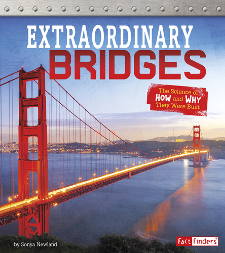 Extraordinary Bridges: The Science of How and Why They Were Built (Exceptional Engineering) book cover by Sonya Newland