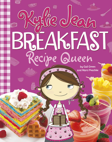Breakfast Recipe Queen (Kylie Jean Recipe Queen) book cover by Gail Green, Marci Peschke