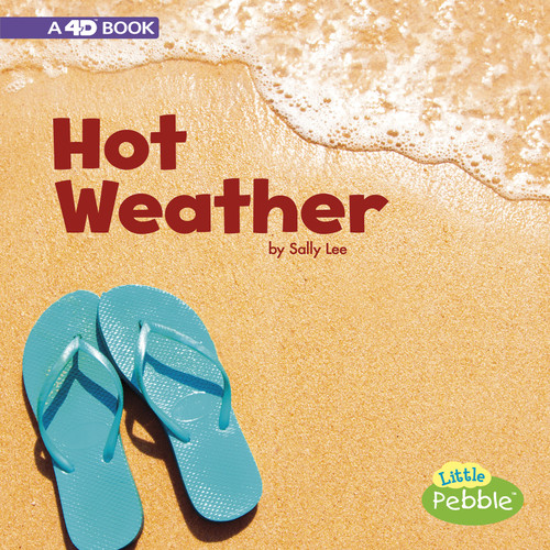 Hot Weather: A 4D Book (All Kinds of Weather) book cover by Sally Lee