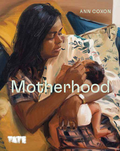 Motherhood: An Artistic History book cover by Ann Coxon