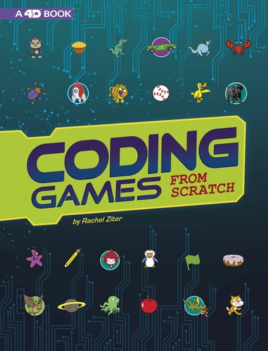 Coding Games from Scratch: 4D An Augmented Reading Experience (Code It Yourself 4D) book cover by Rachel Grant