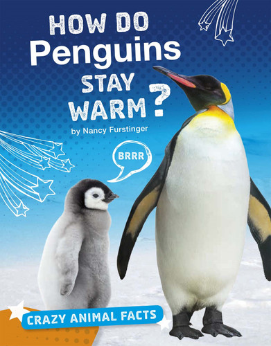 How Do Penguins Stay Warm? (Crazy Animal Facts) book cover by Nancy Furstinger
