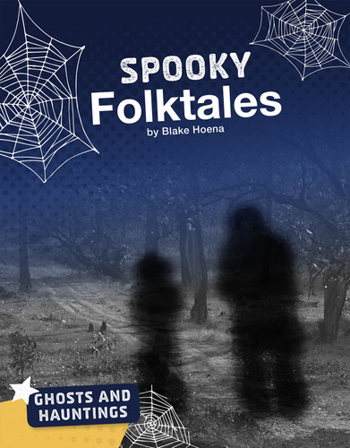 Spooky Folktales (Ghosts and Hauntings) book cover by Blake Hoena