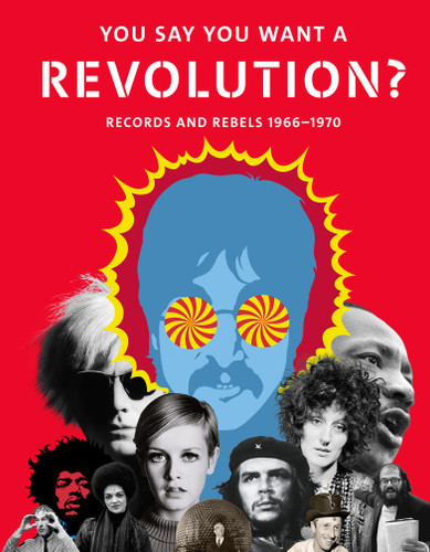 You Say You Want a Revolution: Records and Rebels, 1966–1970 book cover by Geoffrey Marsh, Victoria Broackes
