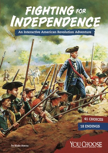 Fighting for Independence: An Interactive American Revolution Adventure (You Choose: Founding the United States) book cover by Blake Hoena